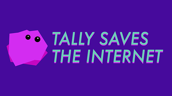 Tally Saves the Internet by Joelle Dietrick and Owen Mundy